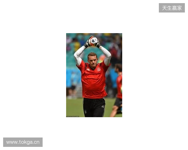 名宿：2014年世界杯的诺伊尔不是个常规门将，而是踢自由人